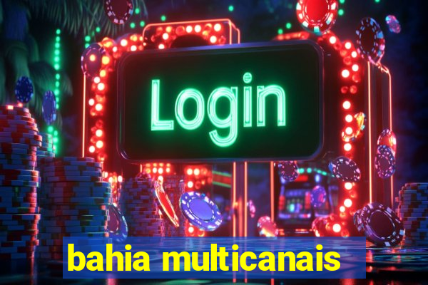 bahia multicanais
